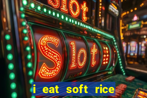 i eat soft rice in another world pt br